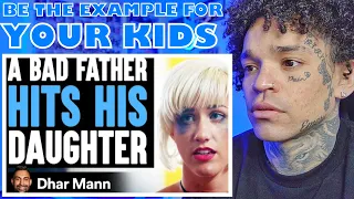 Dhar Mann - Bad Dad Hits His Daughter, Good Dad Teaches Him A Lesson [reaction]