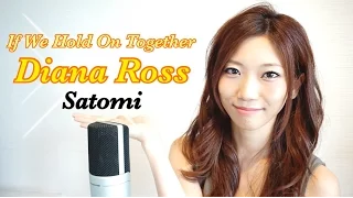 Diana Ross - If We Hold On Together｜ダイアナ・ロス (Satomi Cover)