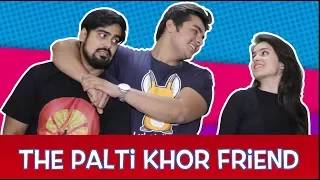 The Palti-Khor FRIEND | Ashish Chanchlani