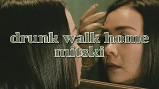 Drunk Walk Home (Lyrics) - Mitski || mitski lyrics