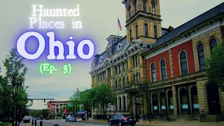 Haunted Places in Ohio (Ep. 3)