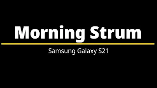 Morning Strum – Samsung Galaxy S21 Ringtone