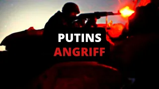 Putins Angriff I Rückblick