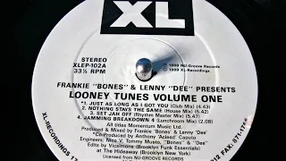 LOONEY TUNES-JUST AS LONG AS I GOT YOU (CLUB MIX) 1989