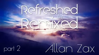 Allan Zax - Refreshed & Remixed Part 2 (Progressive House)