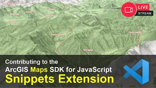 Live Learning - Contributing to Open Source | ArcGIS JS VSCode Snippets