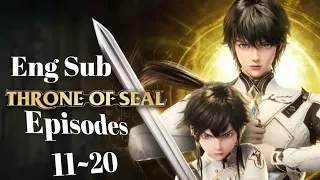 Shen Yin Wangzuo – Throne of Seal – 神印王座 Episodes 11~20 Full English Subbed _ HD