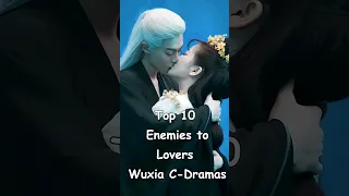 Top 10 Enemies to Lovers Wuxia C-Dramas #cdrama #dramalist #chinesedrama #asiandrama