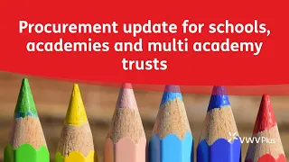 Procurement bill update for schools - An overview and changes, PNNs, and recent case law [2022]