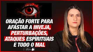 ORAÇÃO FORTE PARA AFASTAR A INVEJA, PERTURBAÇÕES, ATAQUES ESPIRITUAIS E TODO MAL @arianeiracet