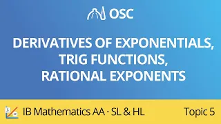 Derivatives of exponentials, trig functions, rational exponents [IB Maths AA SL/HL]