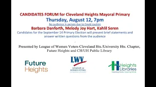 Cleveland Heights Mayoral Primary Candidate Forum - August 12, 2021