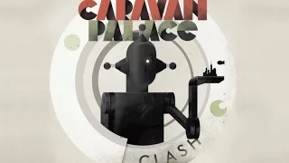 Caravan Palace - Clash