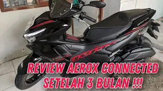 AEROX 155 CONNECTED SETELAH 3 BULAN PEMAKAIAN, REVIEW PLUS MINUS!