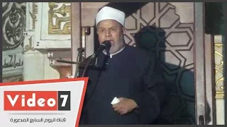 بالفيديو..خطيب الأزهر:"علينا أن نخاف على وطننا ونعلى المصلحة العامة "