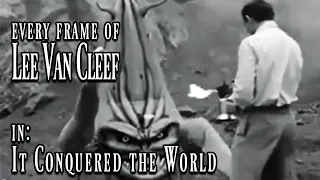 Every Frame of Lee Van Cleef in - It Conquered the World (1956)