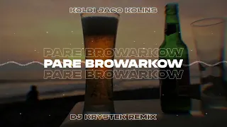 Koldi, Jaco, Kolins - Parę Browarków ( DJ KRYSTEK REMIX )