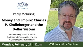 Lunchtime Seminar "Charles P. Kindleberger and the Dollar System" with Perry Mehrling