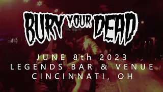 Bury Your Dead @ Legends Bar & Venue - June, 8th 2023 - Cincinnati, OH