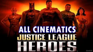 Justice League Heroes All Cinematics/Cutscenes (Game Movie)