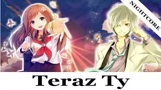 Nightcore - Teraz Ty