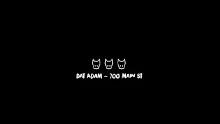 Dat Adam - 700 Main St [Full Song]]
