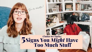 5 SIGNS YOU HAVE TOO MUCH STUFF (THAT MIGHT SURPRISE YOU)! How to Know It's Time to Declutter!