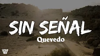 Sin Señal - Quevedo (Letra/Lyrics)