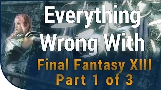 GAME SINS | Everything Wrong With Final Fantasy XIII - Part 1