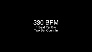 330 BPM: 1 Beat Per Bar