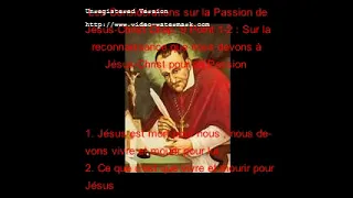 Vidéo 26 De St-Alphonse de Liguori: Les Considérations sur La Passion de Jésus-Christ Ch 9 Point 1-2