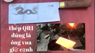 Quy trình rèn dao từ thép QR1 thợ rèn trên 30 năm kinh nghiệm (zalo 0379929553)