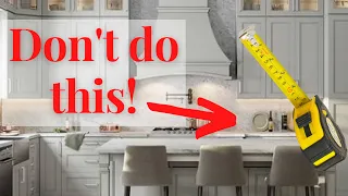 Kitchen Cabinet Measurements that Can RUIN Your Layout!
