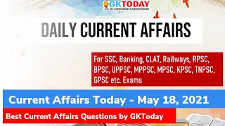 Current Affairs Today #940 - Current Affairs May 18, 2021 | Current Affairs by GKToday