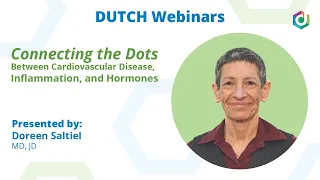 DUTCH Webinar: Connecting the Dots Between Cardiovascular Disease, Inflammation, and Hormones