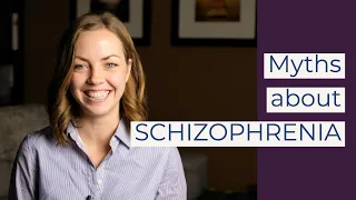 Common Myths and Misconceptions about Schizophrenia/Schizoaffective Disorder
