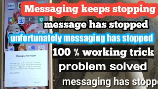 Messaging keeps stopping , message has stopped, unfortunately messaging has stopped , problem solved