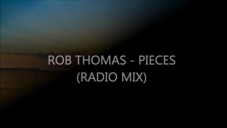 Pieces/Rob Thomas*****(with lyrics)