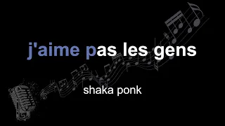 shaka ponk | j'aime pas les gens | lyrics | paroles | letra |