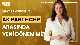 AK Parti-CHP anayasada uzlaşır mı? | Olaylar ve Görüşler - 26 Nisan 2024