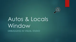 8 - Autos And Locals Window | Basic Visual Studio Debugging