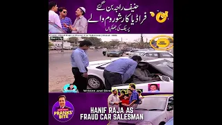 Hanif Raja As Fraud Car Salesman | Prank By Hanif Raja