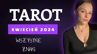 TAROT NA KWIECIEŃ 2024 ✨ Wszystkie znaki 💫 🌸