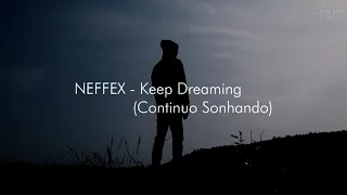 NEFFEX - Keep Dreaming (legendado/tradução)