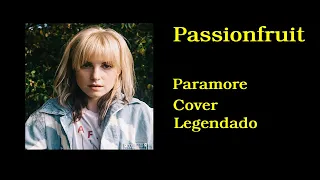 Paramore - Passionfruit [COVER] (LEGENDADO/TRADUÇÃO)[PTBR]