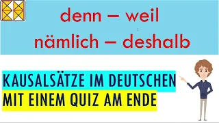 denn, weil, nämlich, deshalb | Kausalsätze | mit Quiz | Deutsche Grammatik