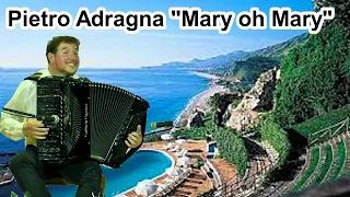 Сицилийская песня "О Мария"/Canzone "Mary oh Mary"(Sicilia) Pietro Adragna (accordion)