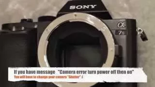 SONY A7S -  "Camera error turn power off then on"