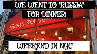 AN & JEFF'S ANNIVERSARY WEEKEND - DINNER IN "RUSSIA"?!