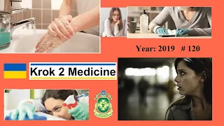 [ Krok 2 Medicine ] Year: 2019 - 120 (Ministry of Public Health of Ukraine)